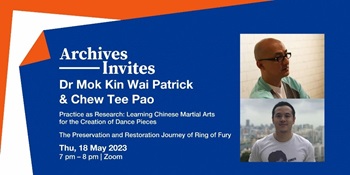 Archives Invites: Dr Mok Kin Wai Patrick & Chew Tee Pao