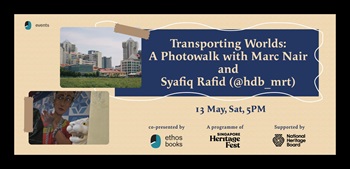 Transporting Worlds: A Photowalk with Marc Nair & Syafiq Rafid (@hdb_mrt)