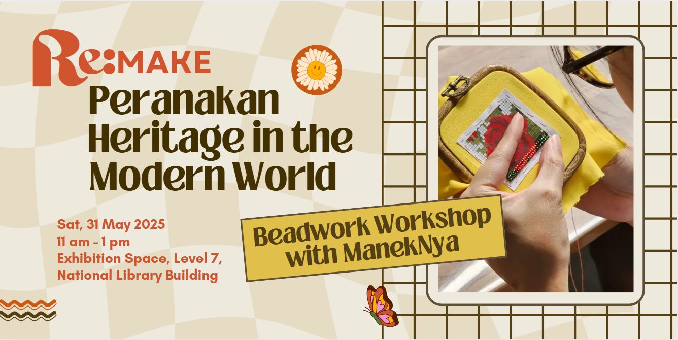ReMake Peranakan Heritage in the Modern World – Beadwork Workshop with ManekNya