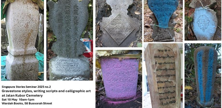 The Cosmopolitan Malay World through the Muslim Heritage of Kampong Gelam_ Gravestone styles, writing scripts and calligraphic art