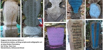 The Cosmopolitan Malay World through the Muslim Heritage of Kampong Gelam_ Gravestone styles, writing scripts and calligraphic art